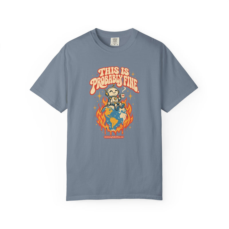 This Is Probably Fine graphic T-shirt