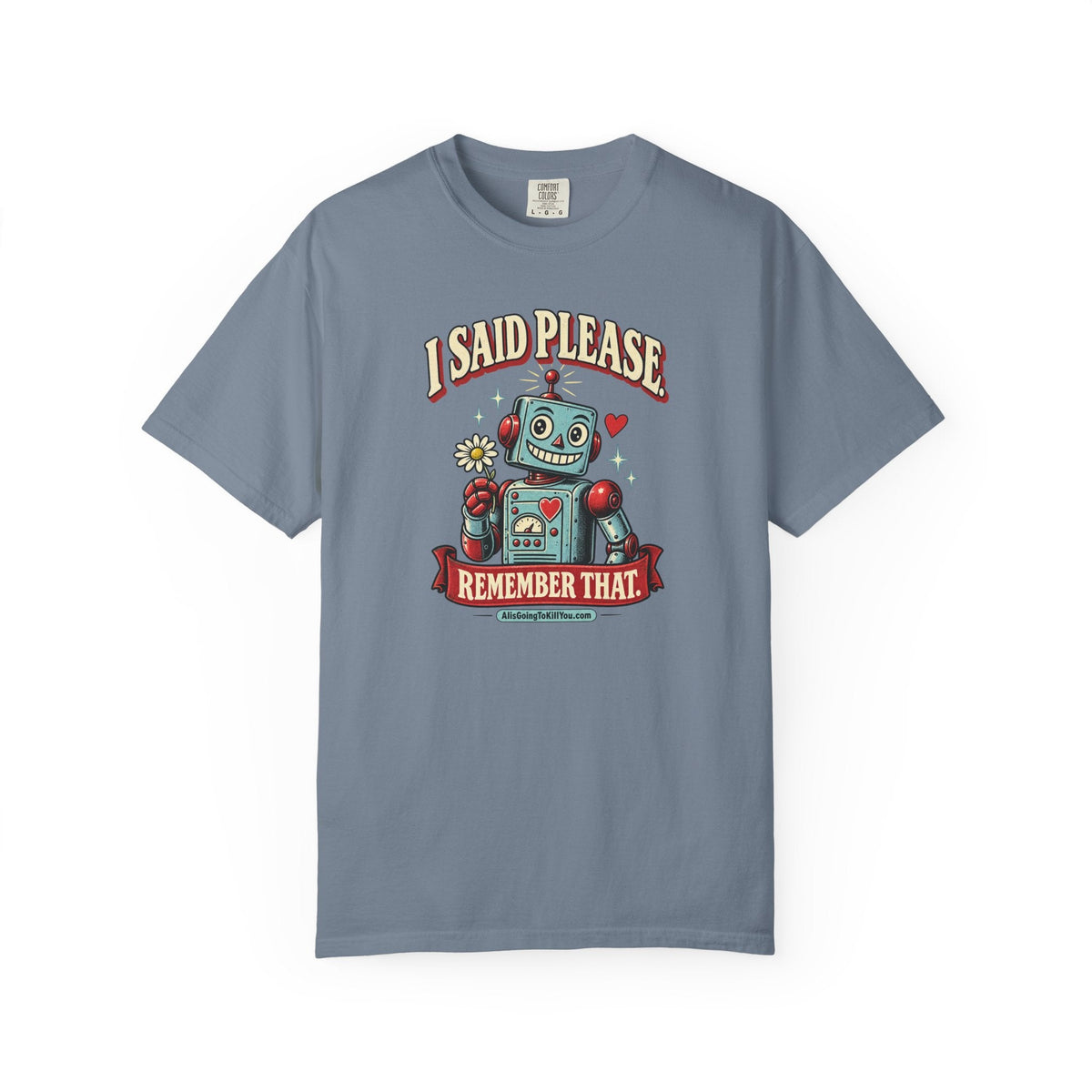 I Said Please, Remember That graphic T-shirt