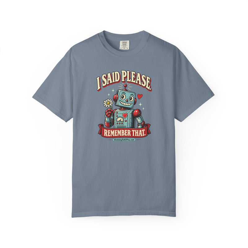 I Said Please, Remember That graphic T-shirt